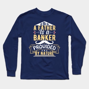 Father banker of Nature Long Sleeve T-Shirt